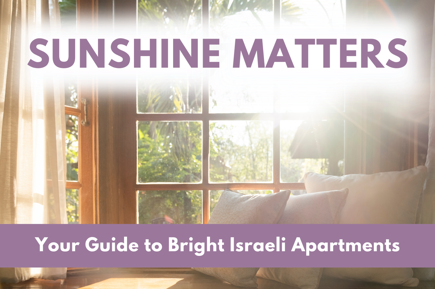 Sunshine Matters: Your Guide to Bright Israeli Apartments